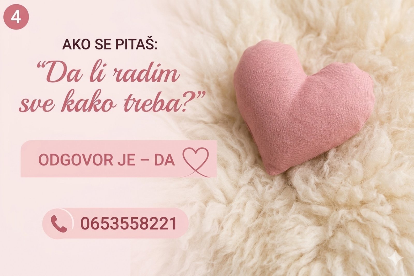 Da li radim sve kako treba? Odgovor je da.